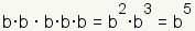 b·b · b·b·b = b<SUP>5</SUP>