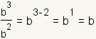 b<SUP>3</SUP>·b<SUP>-2</SUP> = b<SUP>3-2</SUP> = b<SUP>1</SUP> = b