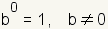 b<SUP>0</SUP> = 1, ? 0 de b