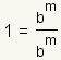 1= (b^m)/(b^m)