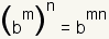 (b<SUP>n</SUP>) <SUP>m</SUP> = b<SUP>m·n</SUP>