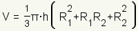 V= (1/3)*pi*h* (R1^2+R1*R2+R2^2)