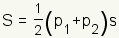 S=(1/2)*(p1+p2)*s