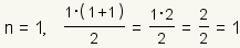 n=1, (1 + 1)/2 = 1