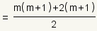 = ( m*(m + 1) + 2*(m + 1) ) / 2