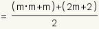 = ( (m*m + m) + (2*m + 2) ) / 2