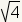 Square root of 4