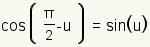 cos(pi/2-u)=sin(u)