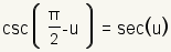 csc(pi/2-u)=sec(u)