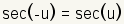 sec(-u)=sec(u)