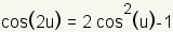 cos(2u)=2cos^2(u)-1