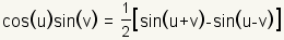 cos(u)sin(v)=(1/2)(sin(u+v)-sin(u-v))