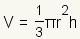 V= (1/3) pi*r^2*h