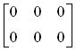 matriz 2x3 que contiene todos los ceros.